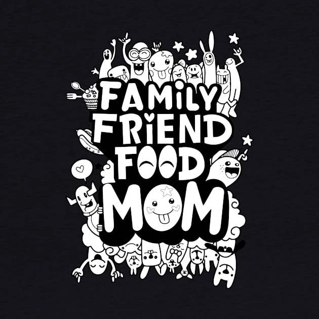 MOM IS EVERYTHING: FAMILY FRIEND FOOD MOM GIFT by Chameleon Living